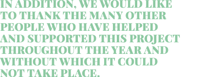 In addition, we would like to thank the many other people who have helped and supported this project throughout the y   