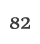 82