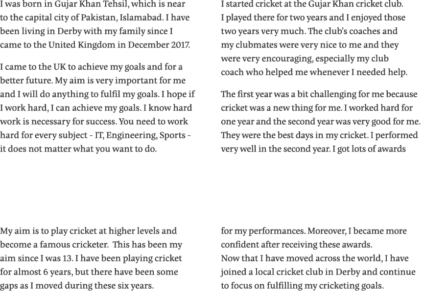 I was born in Gujar Khan Tehsil, which is near to the capital city of Pakistan, Islamabad  I have been living in Derb   