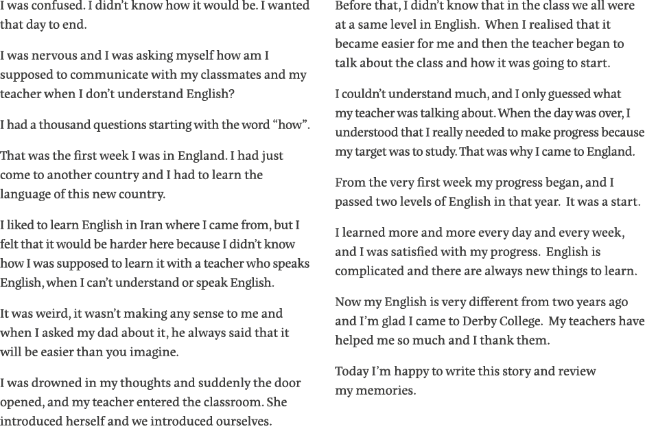 I was confused  I didn t know how it would be  I wanted that day to end  I was nervous and I was asking myself how am   