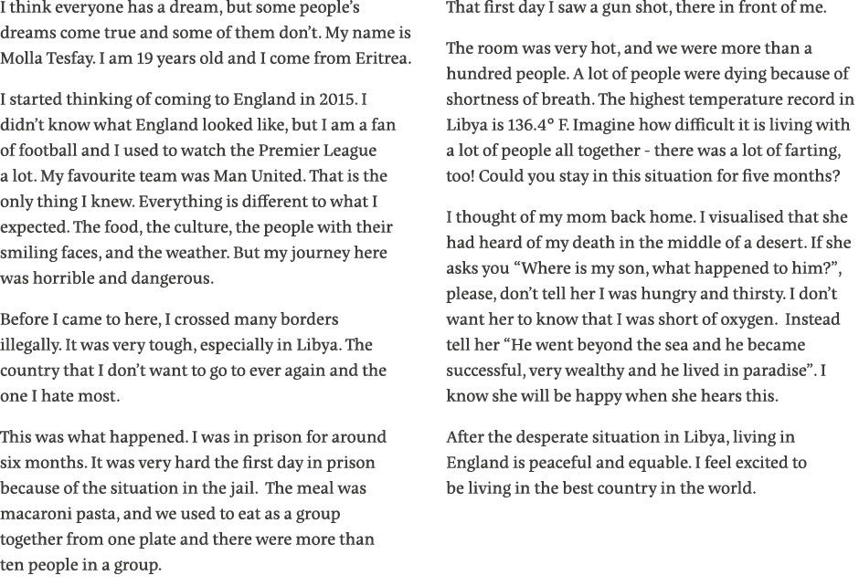 I think everyone has a dream, but some people s dreams come true and some of them don t  My name is Molla Tesfay  I a   