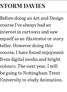 Storm Davies Before doing an Art and Design course I ve always had an interest in cartoons and saw myself as an illus   