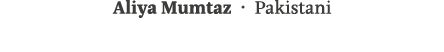 Aliya Mumtaz   Pakistani