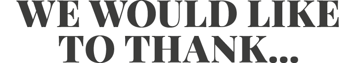 We Would Like to Thank 