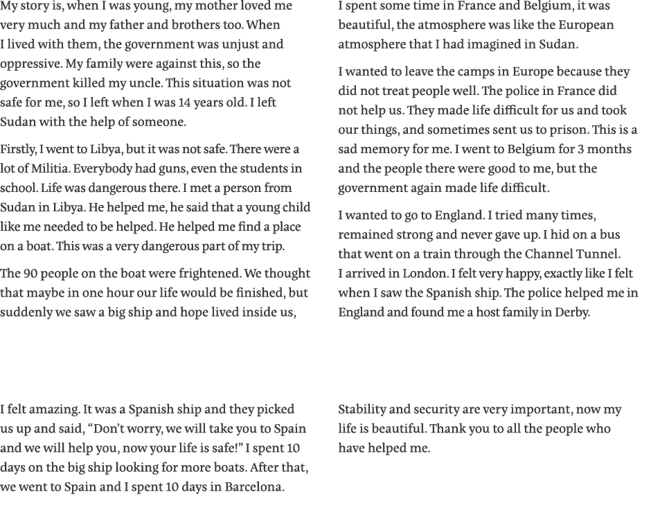 My story is, when I was young, my mother loved me very much and my father and brothers too  When I lived with them, t   
