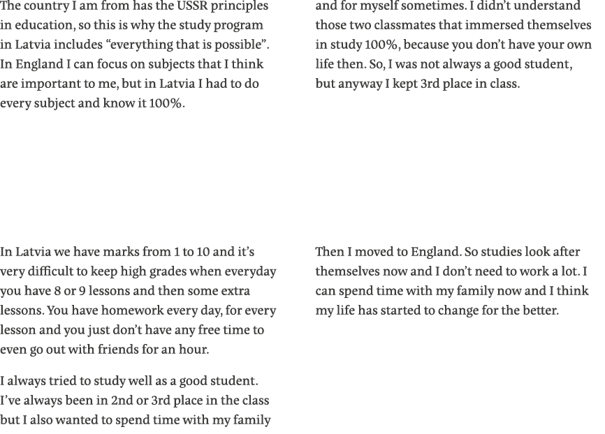 The country I am from has the USSR principles in education, so this is why the study program in Latvia includes  ever   