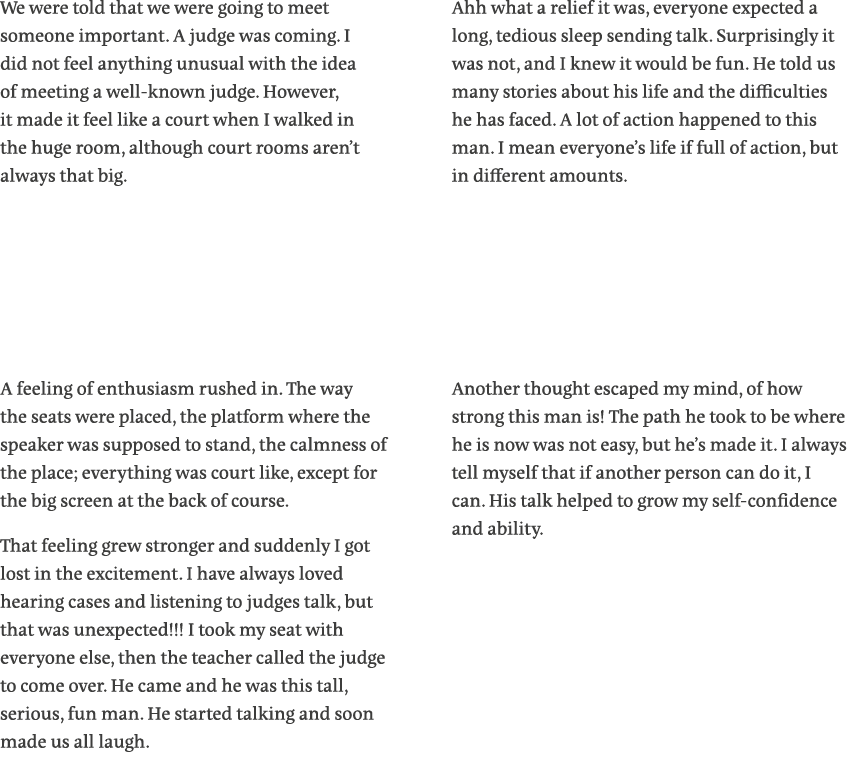 We were told that we were going to meet someone important  A judge was coming  I did not feel anything unusual with t   