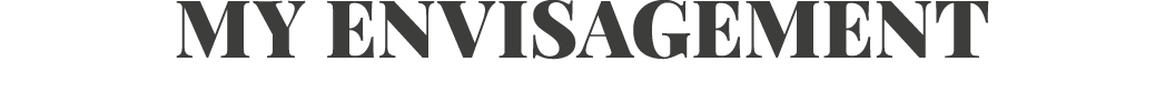 MY ENVISAGEMENT 