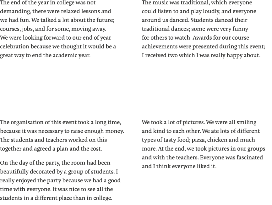 The end of the year in college was not demanding, there were relaxed lessons and we had fun  We talked a lot about th   