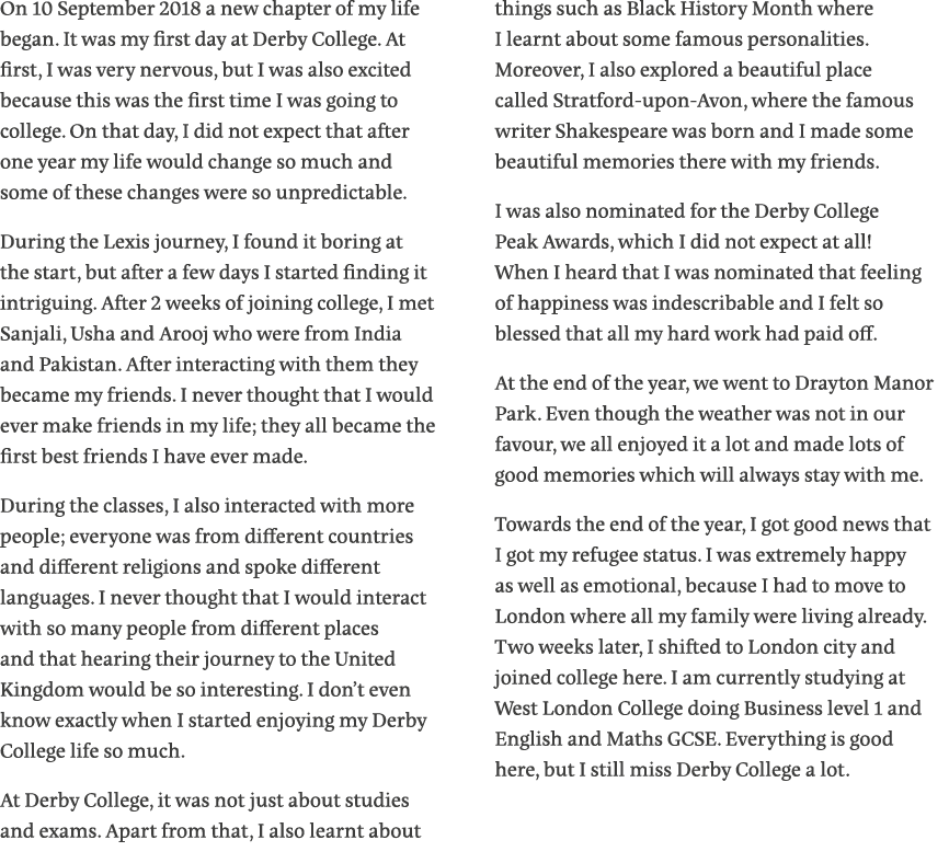 On 10 September 2018 a new chapter of my life began  It was my first day at Derby College  At first, I was very nervo   