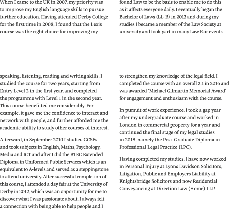 When I came to the UK in 2007, my priority was to improve my English language skills to pursue further education  Hav   