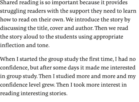 Shared reading is so important because it provides struggling readers with the support they need to learn how to read   