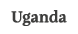 Uganda