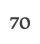 70
