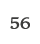 56