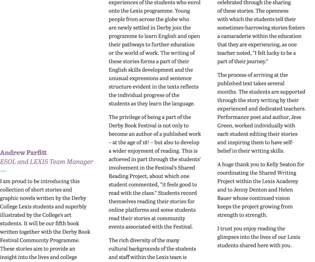 Andrew Parfitt ESOL and LEXIS Team Manager — I am proud to be introducing this collection of short stories and graphi   