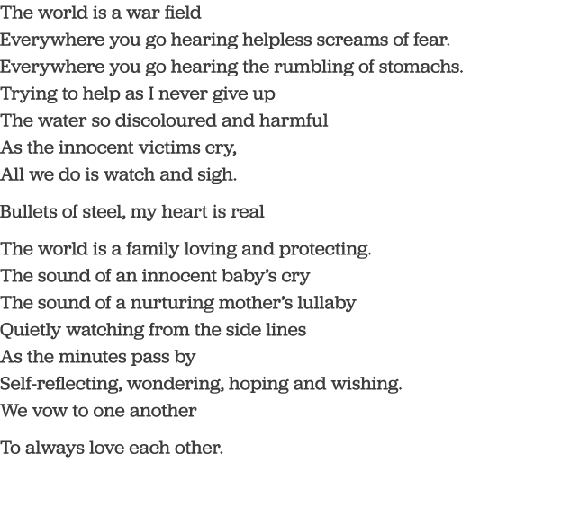 The world is a war field Everywhere you go hearing helpless screams of fear  Everywhere you go hearing the rumbling o   