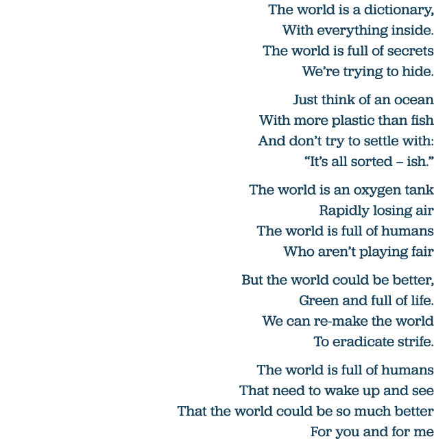 The world is a dictionary, With everything inside  The world is full of secrets We re trying to hide  Just think of a   