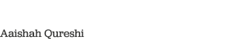 Aaishah Qureshi