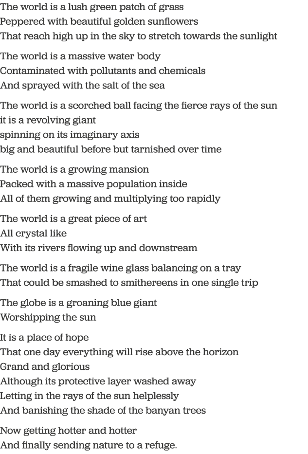 The world is a lush green patch of grass Peppered with beautiful golden sunflowers That reach high up in the sky to s   