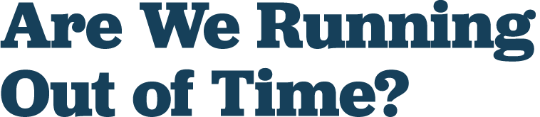 Are We Running Out of Time 