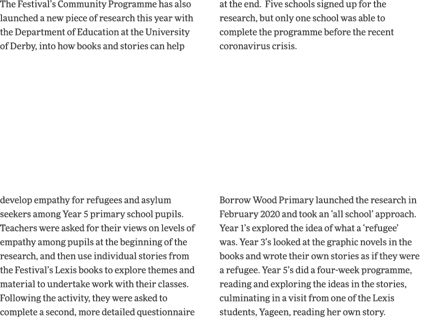 The Festival s Community Programme has also launched a new piece of research this year with the Department of Educati   