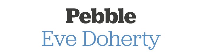 Pebble Eve Doherty