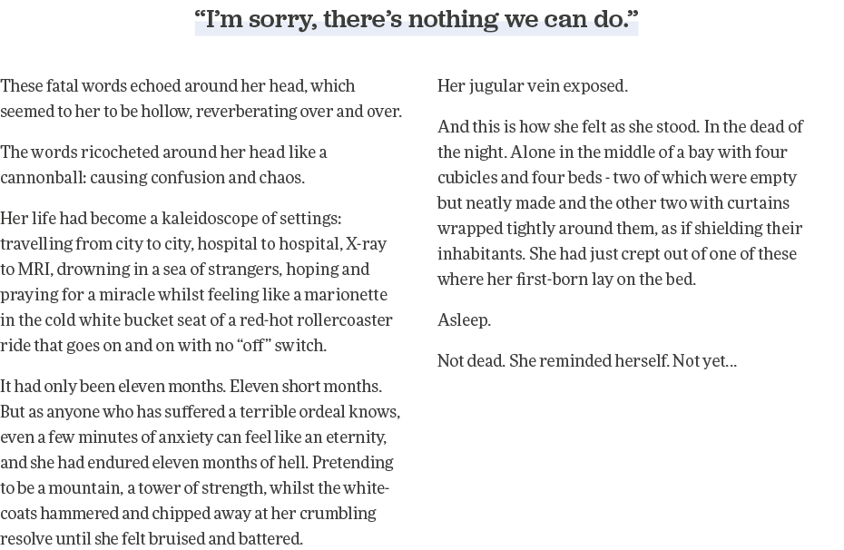  I m sorry, there s nothing we can do   These fatal words echoed around her head, which seemed to her to be hollow, r   