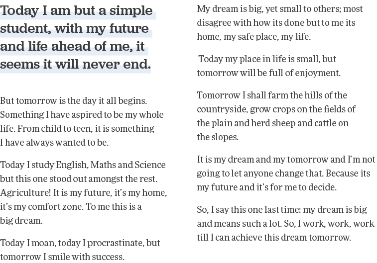 Today I am but a simple student, with my future and life ahead of me, it seems it will never end  But tomorrow is the   