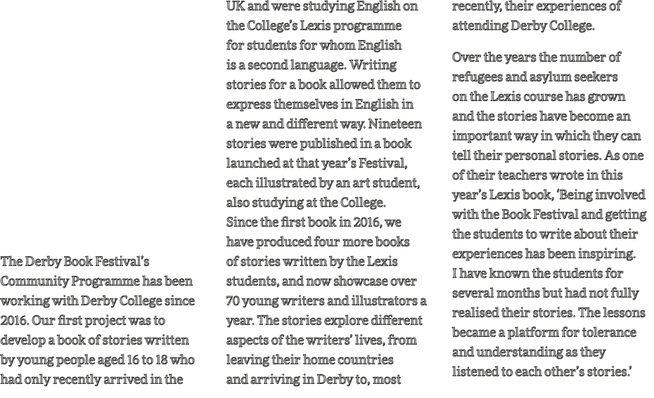 The Derby Book Festival s Community Programme has been working with Derby College since 2016  Our first project was t   