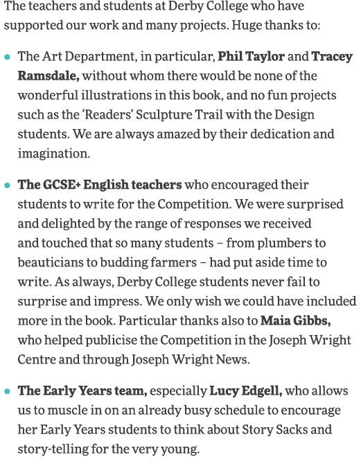 The teachers and students at Derby College who have supported our work and many projects  Huge thanks to:    The Art    