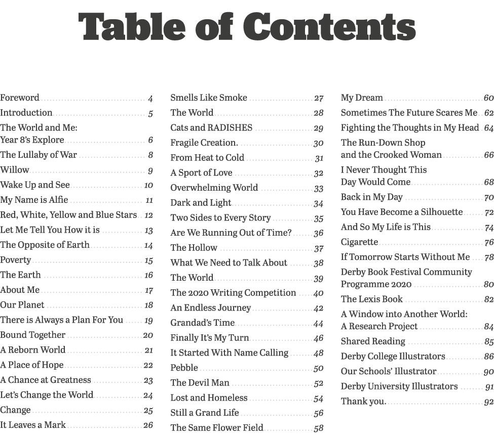 Table of Contents Foreword 4 Introduction 5 The World and Me: Year 8 s Explore 6 The Lullaby of War 8 Willow 9 Wake U   